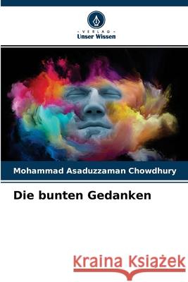 Die bunten Gedanken Mohammad Asaduzzaman Chowdhury 9786204098999