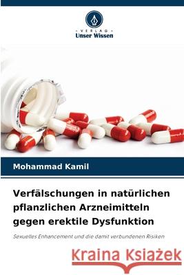 Verfälschungen in natürlichen pflanzlichen Arzneimitteln gegen erektile Dysfunktion Mohammad Kamil 9786204099354