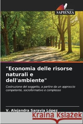 Economia delle risorse naturali e dell'ambiente V Alejandra Saravia López 9786204101101