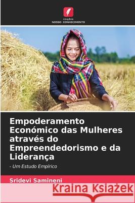 Empoderamento Económico das Mulheres através do Empreendedorismo e da Liderança Sridevi Samineni 9786204101279 Edicoes Nosso Conhecimento