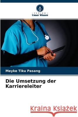 Die Umsetzung der Karriereleiter Meyke Tiku Pasang 9786204101613