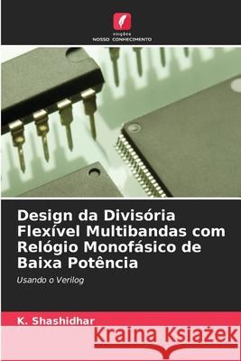 Design da Divisória Flexível Multibandas com Relógio Monofásico de Baixa Potência K Shashidhar 9786204101842 Edicoes Nosso Conhecimento