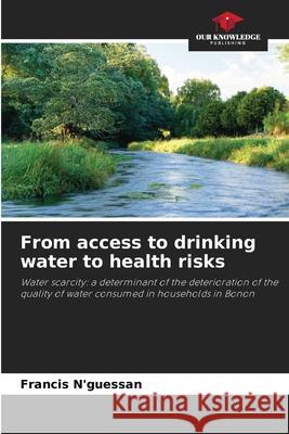 From access to drinking water to health risks Francis N'Guessan 9786204102894