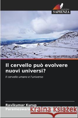 Il cervello può evolvere nuovi universi? Kurup, Ravikumar 9786204103082 Edizioni Sapienza