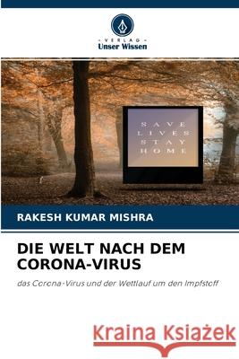 Die Welt Nach Dem Corona-Virus Rakesh Kumar Mishra 9786204103723