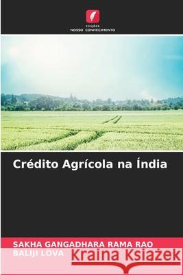 Crédito Agrícola na Índia Sakha Gangadhara Rama Rao, Baliji Lova 9786204105758 Edicoes Nosso Conhecimento