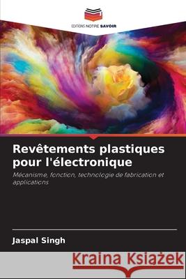 Revêtements plastiques pour l'électronique Singh, Jaspal 9786204106199