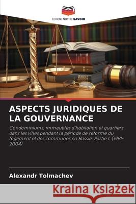 Aspects Juridiques de la Gouvernance Alexandr Tolmachev 9786204106878 Editions Notre Savoir
