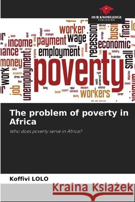 The problem of poverty in Africa Koffivi Lolo 9786204106908