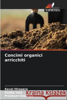 Concimi organici arricchiti Keval Hirapara Rajdip Vaja Prashant Vekariya 9786204107462