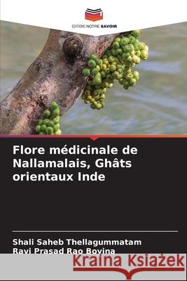 Flore médicinale de Nallamalais, Ghâts orientaux Inde Thellagummatam, Shali Saheb 9786204108650 Editions Notre Savoir