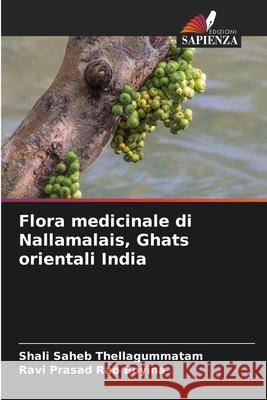 Flora medicinale di Nallamalais, Ghats orientali India Shali Saheb Thellagummatam Ravi Prasad Rao Boyina 9786204108667 Edizioni Sapienza