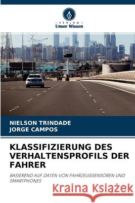 Klassifizierung Des Verhaltensprofils Der Fahrer Nielson Trindade, Jorge Campos 9786204109060