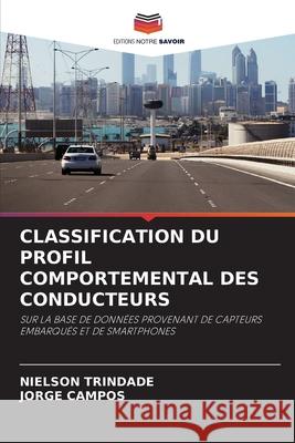 Classification Du Profil Comportemental Des Conducteurs Nielson Trindade Jorge Campos 9786204109091