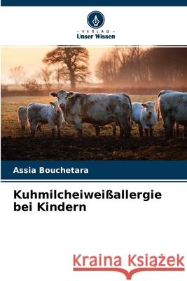 Kuhmilcheiweißallergie bei Kindern Assia Bouchetara 9786204110882