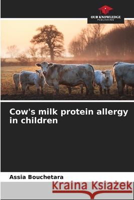 Cow's milk protein allergy in children Assia Bouchetara 9786204110905