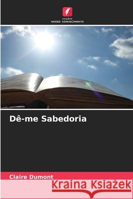 Dê-me Sabedoria Claire Dumont 9786204111148 International Book Market Service Ltd