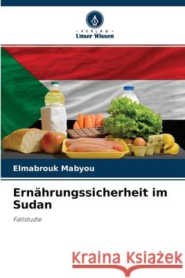 Ernährungssicherheit im Sudan Elmabrouk Mabyou 9786204111469 Verlag Unser Wissen
