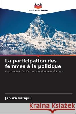 La participation des femmes à la politique Januka Parajuli 9786204112923