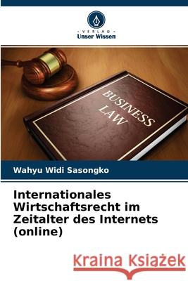 Internationales Wirtschaftsrecht im Zeitalter des Internets (online) Wahyu Widi Sasongko 9786204113029