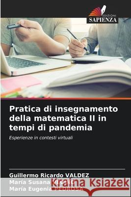 Pratica di insegnamento della matematica II in tempi di pandemia Guillermo Ricardo Valdez Mar 9786204115030