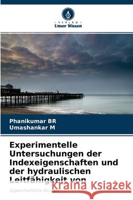 Experimentelle Untersuchungen der Indexeigenschaften und der hydraulischen Leitfähigkeit von Phanikumar Br, Umashankar M 9786204115276