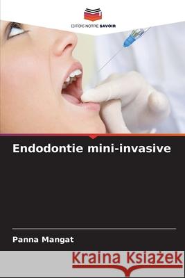 Endodontie mini-invasive Panna Mangat 9786204115641