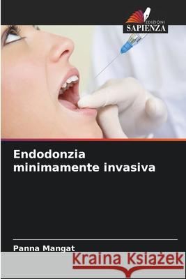 Endodonzia minimamente invasiva Panna Mangat 9786204115658