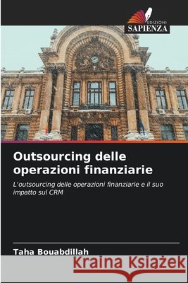Outsourcing delle operazioni finanziarie Taha Bouabdillah 9786204117157 Edizioni Sapienza