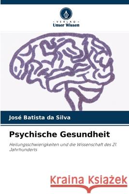 Psychische Gesundheit José Batista Da Silva 9786204118031 Verlag Unser Wissen