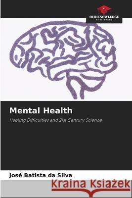 Mental Health Jos Batist 9786204118048 Our Knowledge Publishing