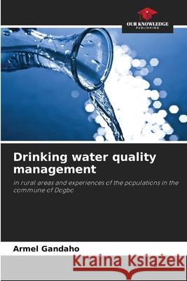 Drinking water quality management Armel Gandaho 9786204118109 Our Knowledge Publishing