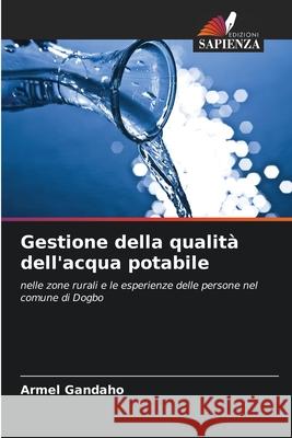 Gestione della qualità dell'acqua potabile Gandaho, Armel 9786204118123 Edizioni Sapienza