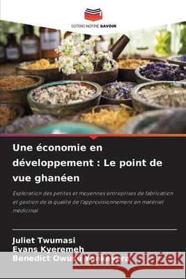 Une économie en développement: Le point de vue ghanéen Twumasi, Juliet 9786204118505 Editions Notre Savoir