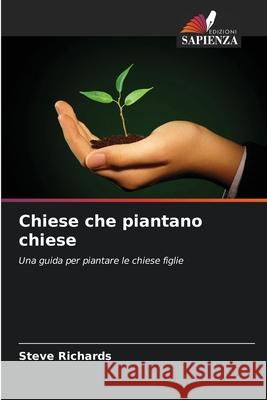 Chiese che piantano chiese Steve Richards 9786204119298 Edizioni Sapienza