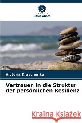 Vertrauen in die Struktur der persönlichen Resilienz Victoria Kravchenko 9786204119595