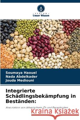 Integrierte Schädlingsbekämpfung in Beständen Soumaya Haouel, Nada Abdelkader, Jouda Mediouni 9786204120058 Verlag Unser Wissen
