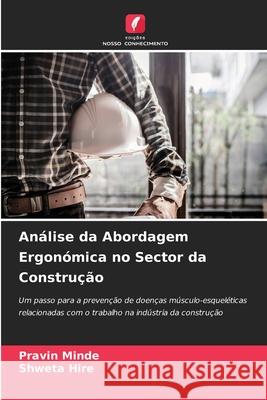 Análise da Abordagem Ergonómica no Sector da Construção Pravin Minde, Shweta Hire 9786204120775