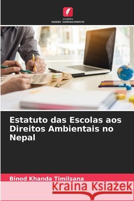 Estatuto das Escolas aos Direitos Ambientais no Nepal Binod Khanda Timilsana 9786204121437