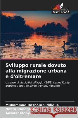 Sviluppo rurale dovuto alla migrazione urbana e d'oltremare Muhammad Hasnain Siddique Nimra Randhawa Anwaar Mohyuddin 9786204122175