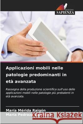 Applicazioni mobili nelle patologie predominanti in età avanzata Mérida Raigón, María 9786204122359