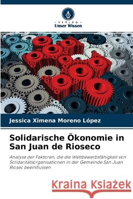 Solidarische Ökonomie in San Juan de Rioseco Jessica Ximena Moreno López 9786204122618