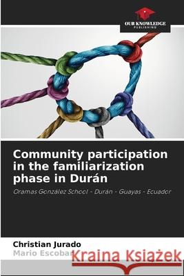 Community participation in the familiarization phase in Durán Jurado, Christian 9786204122762 Our Knowledge Publishing