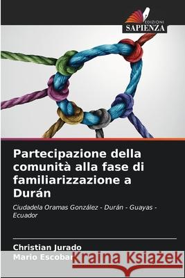 Partecipazione della comunità alla fase di familiarizzazione a Durán Jurado, Christian 9786204122823 Edizioni Sapienza