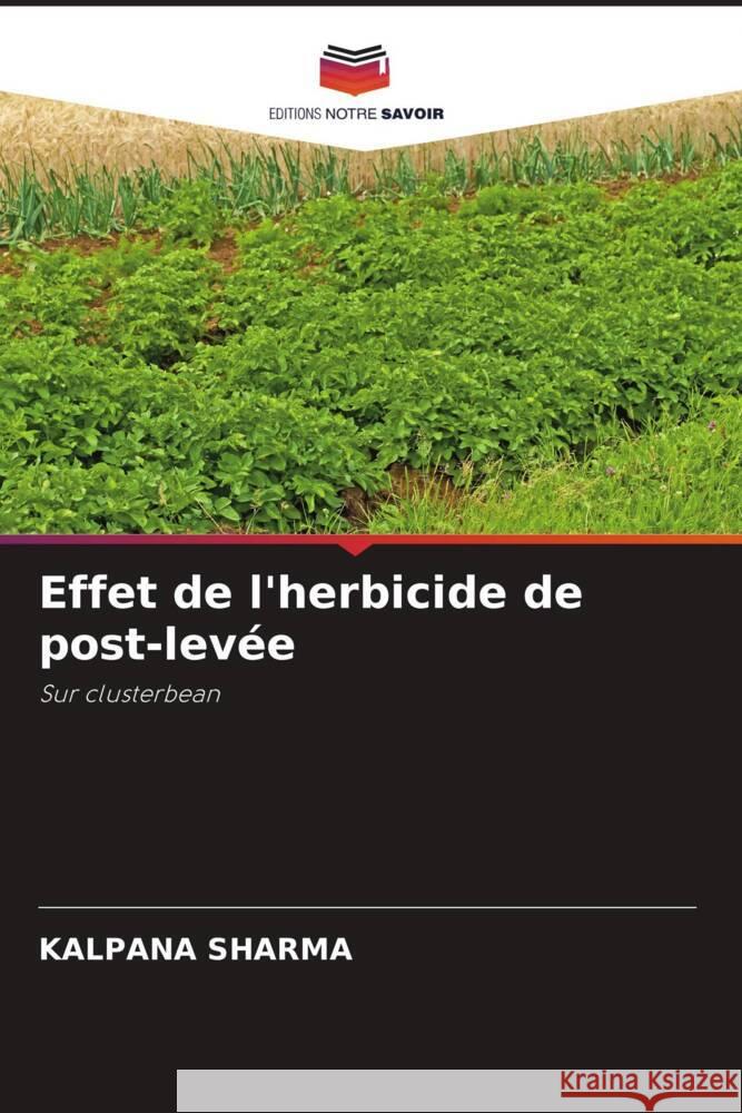 Effet de l'herbicide de post-levée Sharma, Kalpana 9786204123998