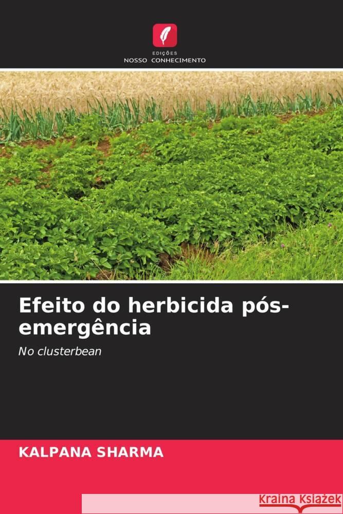 Efeito do herbicida pós-emergência Sharma, Kalpana 9786204124018