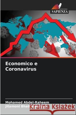 Economico e Coronavirus Mohamed Abdel-Raheem, Jitamoni Bhattacharyya 9786204124827 Edizioni Sapienza