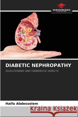 Diabetic Nephropathy Haifa Abdesselem 9786204127675