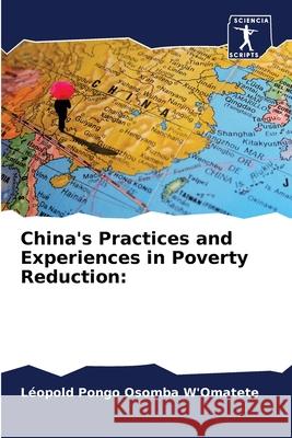 China's Practices and Experiences in Poverty Reduction L Pong 9786204128504