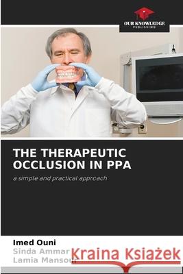 The Therapeutic Occlusion in Ppa Imed Ouni Sinda Ammar Lamia Mansour 9786204128801